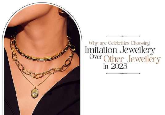 Why are Celebrities Choosing Imitation Jewellery over other Jewellery in 2025?