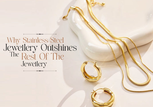 Why Stainless Steel Jewellery Outshines the Rest of the Jewellery